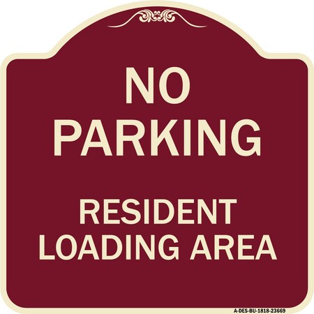 Signmission No Parking No Parking Resident Loading Area Heavy-Gauge Aluminum Sign, 18" x 18", BU-1818-23669 A-DES-BU-1818-23669